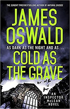 Cold as the Grave: Inspector McLean 9 by James Oswald