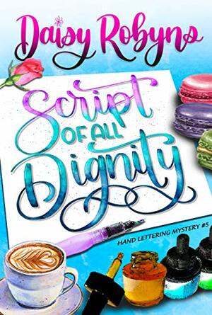 Script of All Dignity by Daisy Robyns