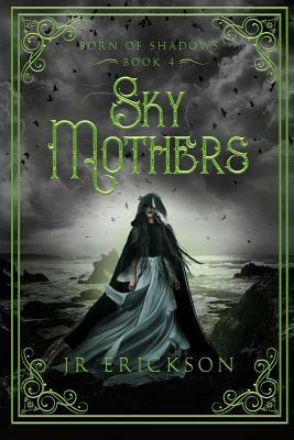 Sky Mothers by J.R. Erickson