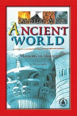 Disasters of the Ancient World by Shirley Jordan