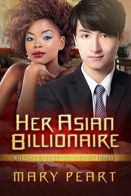 Her Asian Billionaire: A BWAM Pregnancy Love Story by Mary Peart