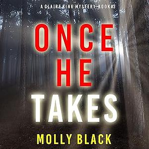 Once He Takes by Molly Black