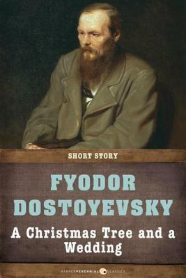 A Christmas Tree and a Wedding: Short Story by Fyodor Dostoevsky