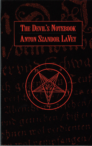 The Devil's Notebook by Anton Szandor LaVey, Kenneth Anger