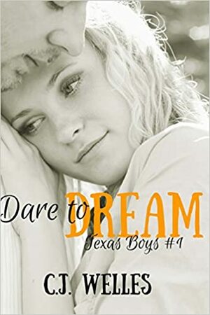 Dare to Dream by C.J. Welles