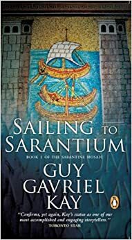 Sailing To Sarantium by Guy Gavriel Kay