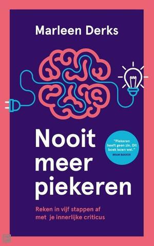 Nooit meer piekeren: reken in vijf stappen af met je innerlijke criticus by Marleen Derks