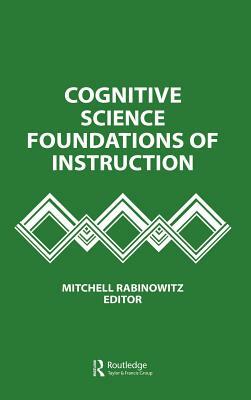 Cognitive Science Foundations of Instruction by 