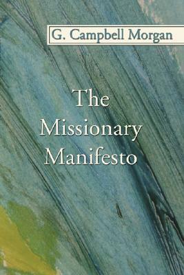 Missionary Manifesto by G. Campbell Morgan