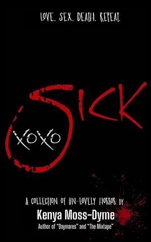 Sick xoxo by Kenya Moss-Dyme