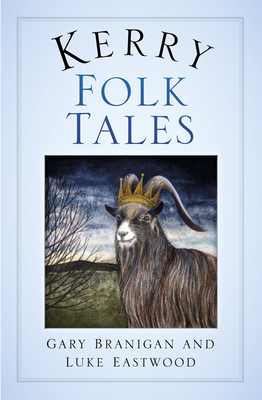Kerry Folk Tales by Luke Eastwood, Gary Branigan