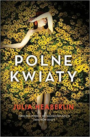 Polne kwiaty by Julia Heaberlin