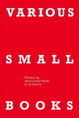 Various Small Books: Referencing Various Small Books by Ed Ruscha by Wendy Burton, Jeff Brouws, Phil Taylor, Mark Rawlinson, Hermann Zschiegner