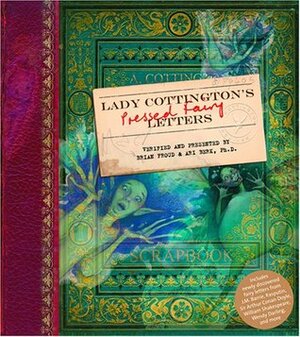 Lady Cottington's Pressed Fairy Letters by Ari Berk, Brian Froud