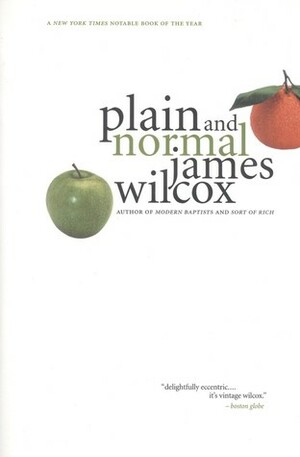Plain and Normal by James Wilcox