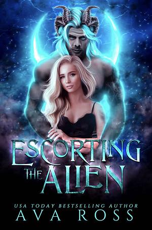 Escorting the Alien by Ava Ross