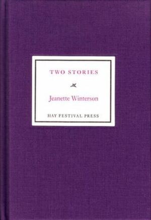 Two Stories by Jeanette Winterson