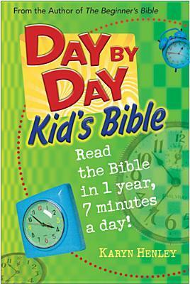 Day by Day Kid's Bible by Karyn Henley