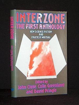Interzone: The First Anthology, Volume 1 by Colin Greenland, John Clute, David Pringle