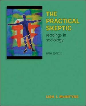 The Practical Skeptic: Readings in Sociology by Lisa J. McIntyre