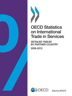 OECD Statistics on International Trade in Services, Volume 2014 Issue 2: Detailed Tables by Partner Country by OECD, Organization for Economic Cooperation &