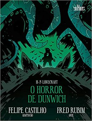 O Horror De Dunwich by Felipe Castilho, H.P. Lovecraft