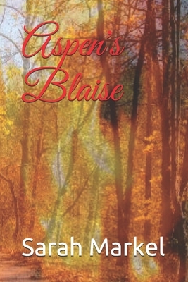 Aspen's Blaise by Sarah Markel