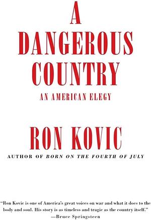 A Dangerous Country An American Elegy by Ron Kovic