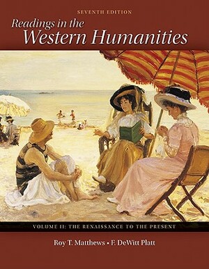 Readings in the Western Humanities Volume 2 by Roy Matthews, DeWitt Platt