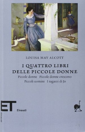 I quattro libri delle piccole donne: Piccole donne - Piccole donne crescono - Piccoli uomini - I ragazzi di Jo by Louisa May Alcott, Daniela Daniele