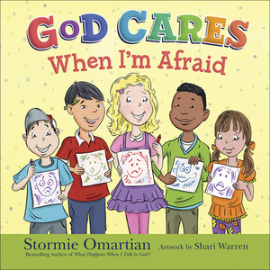 God Cares When I'm Afraid by Stormie Omartian