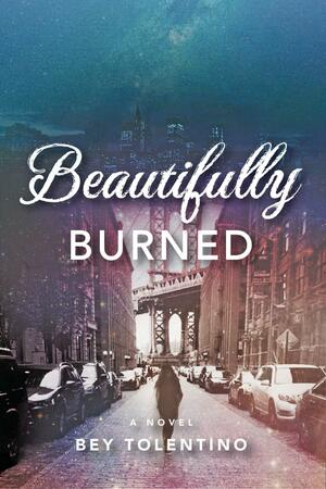 Beautifully Burned by Bey Tolentino, Bey Tolentino
