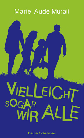 Vielleicht sogar wir alle by Marie-Aude Murail