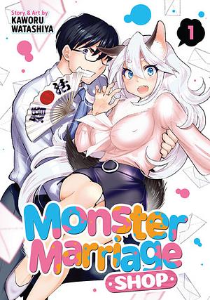 Monster Marriage Shop Vol. 1 by Kaworu Watashiya