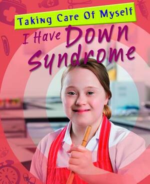 I Have Down Syndrome by Jenny Bryan