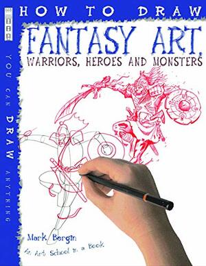 How to Draw Fantasy Art: Warriors, Heroes and Monsters by 