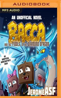 Bacca and the Riddle of the Diamond Dragon: An Unofficial Minecrafter's Adventure by Jeromeasf, Scott Kenemore