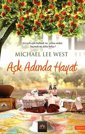 Aşk Adında Hayat by Michael Lee West