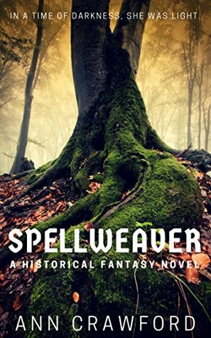 Spellweaver: A Historical Fantasy Novel by Ann Crawford