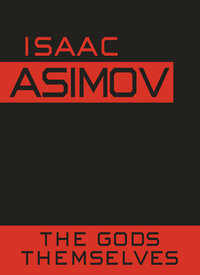 The Gods Themselves by Isaac Asimov