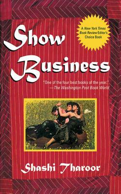 Show Business: A Novel of India by Shashi Tharoor