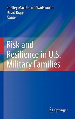 Risk and Resilience in U.S. Military Families by 