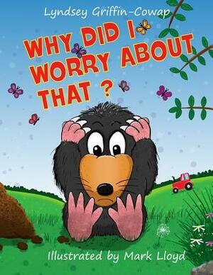 Why did I worry about that? by Lyndsey Griffin-Cowap