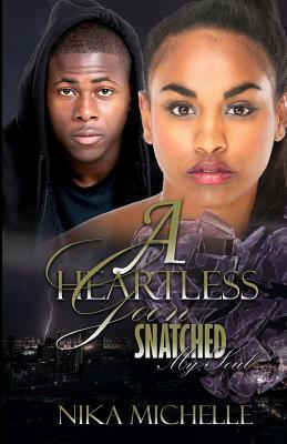 A Heartless Goon Snatched My Soul by Nika Michelle