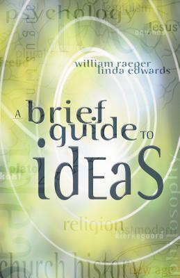 A Brief Guide to Ideas by Linda Edwards, William Raeper