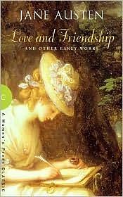 Love and Friendship and Other Early Works by Jane Austen