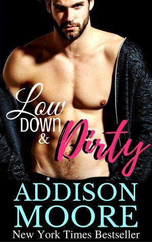 Low Down & Dirty by Addison Moore