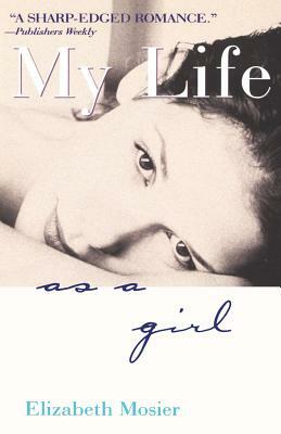 My Life as a Girl by Elizabeth Mosier