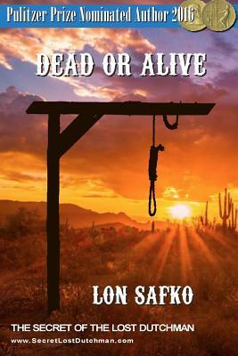 Dead Or Alive: 16 Knot Justice by Lon Safko