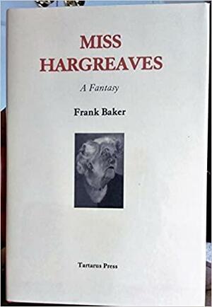 Miss Hargreaves: A Fantasy by Frank Baker
